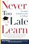 Never Too Late to Learn: The Adult Student's Guide to College