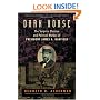 Dark Horse : The Surprise Election and Political Murder of President James A. Garfield