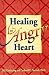 Book Healing an Angry Heart: Finding Solace in a Hostile World