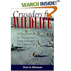 Crusaders for Wildlife: A History of Wildlife Stewardship in Southwestern Colorado
