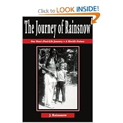 The Journey of Rainsnow: One Man's Past-Life Journey - A World's Future