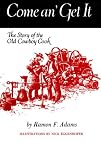 Come An Get It: The Story of the Old Cowboy Cook