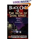 Black Oak 2: The Hush of Dark Wings (Black Oak, 2) by  Charles L. Grant