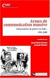 Armes de communication massive : Informations de guerre en Irak : 1991-2003