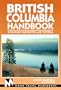 Moon Handbooks: British Columbia (5th Ed.)