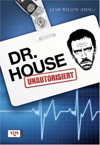 Dr. House: Unautorisiert by Leah Wilson