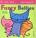 Fuzzy Bellies: A Book to Touch and Feel