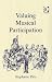 Valuing Musical Participation: Case Studies of Music Identity and Belonging