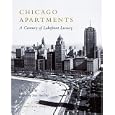 Chicago Apartments: A Century of Lakefront Luxury (Urban Domestic Architecture Series)