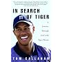 In Search of Tiger: A Journey Through Golf With Tiger Woods