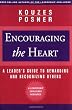 Encouraging the Heart: A Leader's Guide to Rewarding and Recognizing Others