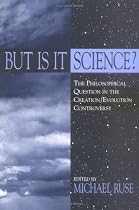But Is It Science?: The Philosophical Question in the Creation/Evolution Controversy (Frontiers of Philosophy)