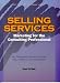 Selling Services: Marketing for the Consulting Professional (Psi Successful Business Library)