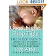 Good Night Sleep Tight: The Sleep Ladys Gentle Guide to Helping Your Child Go to Sleep, Stay Asleep, and Wake Up Happy