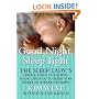 Good Night Sleep Tight: The Sleep Ladys Gentle Guide to Helping Your Child Go to Sleep, Stay Asleep, and Wake Up Happy