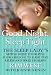 Books : Good Night Sleep Tight: The Sleep Ladys Gentle Guide to Helping Your Child Go to Sleep, Stay Asleep, and Wake Up Happy