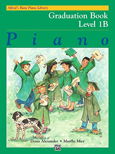 Alfred's Basic Piano Library, Graduation Book 1B: Learn How to Play Piano with this Esteemed Method