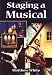 Staging A Musical (Theatre Arts (Routledge Paperback))