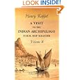 A Visit to the Indian Archipelago in H.M. Ship Maeander: With Portions of the Private... by Henry Keppel