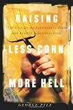 Raising Less Corn, More Hell
