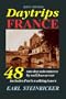 Daytrips France: 48 One-Day Adventures by Rail, Bus or Car--Includes Paris Walking Tours, Sixth Edition