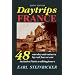 Daytrips France: 48 One-Day Adventures by Rail, Bus or Car--Includes Paris Walking Tours, Sixth Edition