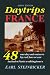 Daytrips France: 48 One-Day Adventures by Rail, Bus or Car--Includes Paris Walking Tours, Sixth Edition
