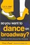 So You Want to Dance on Broadway