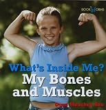 My Bones and Muscles (Bookworms What's Inside Me?)