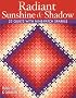 Radiant Sunshine and Shadow: 23 Quilts with Nine-Patch Sparkle