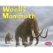 Woolly Mammoth (Pebble Plus: Dinosaurs and Prehistoric Animals)