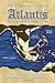 Atlantis: The Lost Continent Finally Found