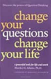 Change Your Questions, Change Your Life: 7 Powerful Tools for Life and Work [Paperback]