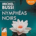 Nymphéas noirs | Livre audio Auteur(s) : Michel Bussi Narrateur(s) : Colette Sodoyez