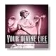 Your Divine Life Your Divine Life Cover image