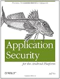 Application Security for the Android Platform: Processes, Permissions, and Other Safeguards