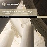Managing portfolios of change with MSP for programmes and PRINCE2 for projects