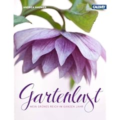 Gartenlust: Mein gr�nes Reich im ganzen Jahr