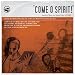 Come O Spirit! Anthology of Hymns & Spiritual Songs Volume 1