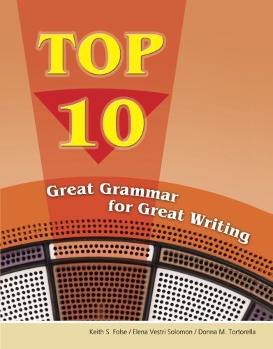 Top 10: Great Grammar for Great Writing 1st edition by Keith S. Folse, Elena Vestri Solomon, Donna M. Tortorella (2007) Paperback