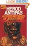 Herod Antipas: A Contemporary of Jesus Christ
