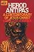 Herod Antipas: A Contemporary of Jesus Christ