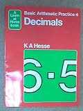 Decimals : hundreds of sums, carefully selected and graded to give extra practice to children of all ages