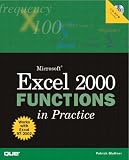 Microsoft Excel 2000 Functions in Practice (Que Quick Reference)