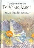 Que serait la vie sans de vrais amis !