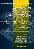 Applications of Neural Adaptive Control Technology (World Scientific Series in Robotics and Intelligent Systems)