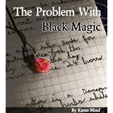 The Problem With Black Magic (The Familiar Series)
