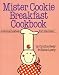 Mister Cookie Breakfast Cookbook/a Coloring Cookbook for Little Cooks