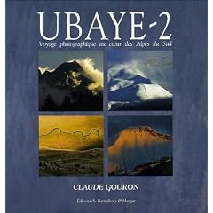 Ubaye : Tome 2, Voyage photographique au coeur des Alpes du Sud