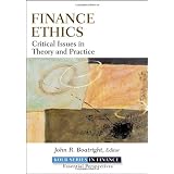 Finance Ethics: Critical Issues in Theory and Practice (Robert W. Kolb Series)